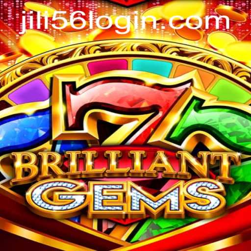 Exploring the Exciting World of BrilliantGems and JiLi56