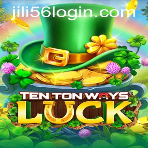 Discover the Thrilling World of TenTonWaysLuck with JiLi56